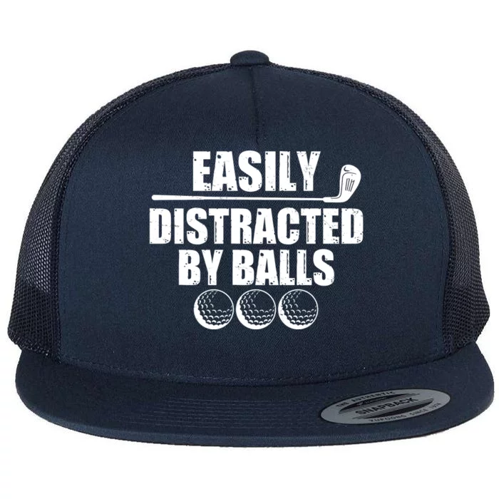 Funny Easily Distracted By Balls Golfing Fan Flat Bill Trucker Hat