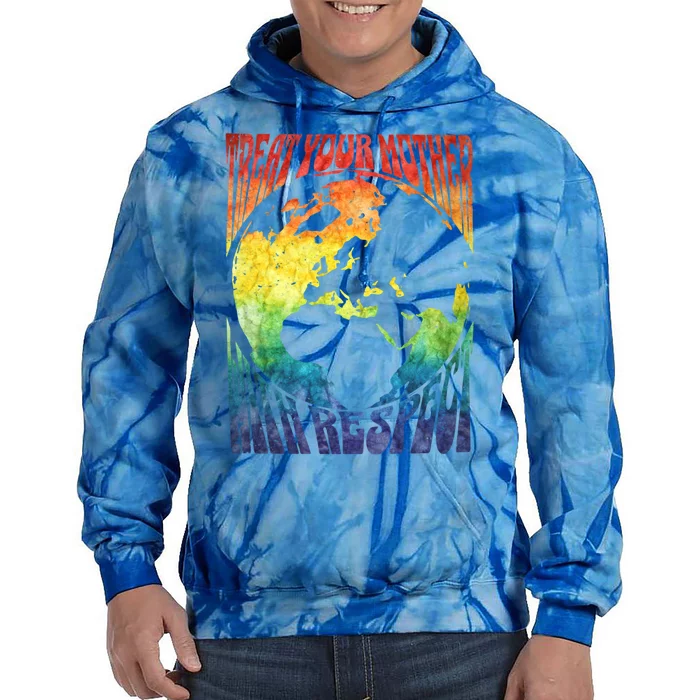 Fun Earth Day Mother's Day Respect The Earth And Your Mother Gift Tie Dye Hoodie