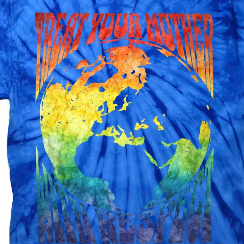 Fun Earth Day Mother's Day Respect The Earth And Your Mother Gift Tie-Dye T-Shirt