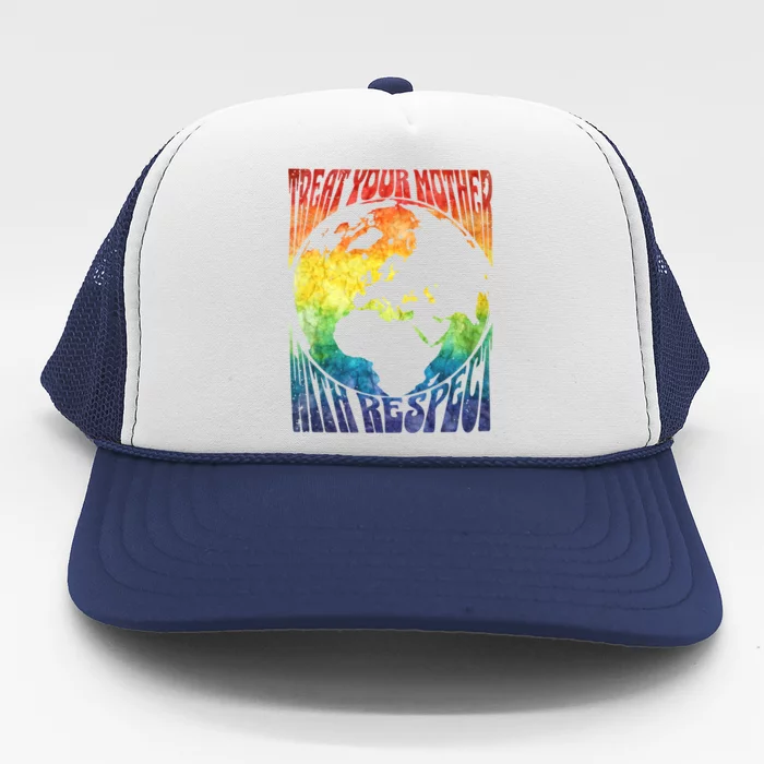 Fun Earth Day Mother's Day Respect The Earth And Your Mother Gift Trucker Hat