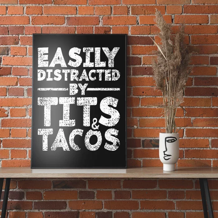 Funny Easily Distracted By Tits And Tacos Gift Adult Humor Gift Poster