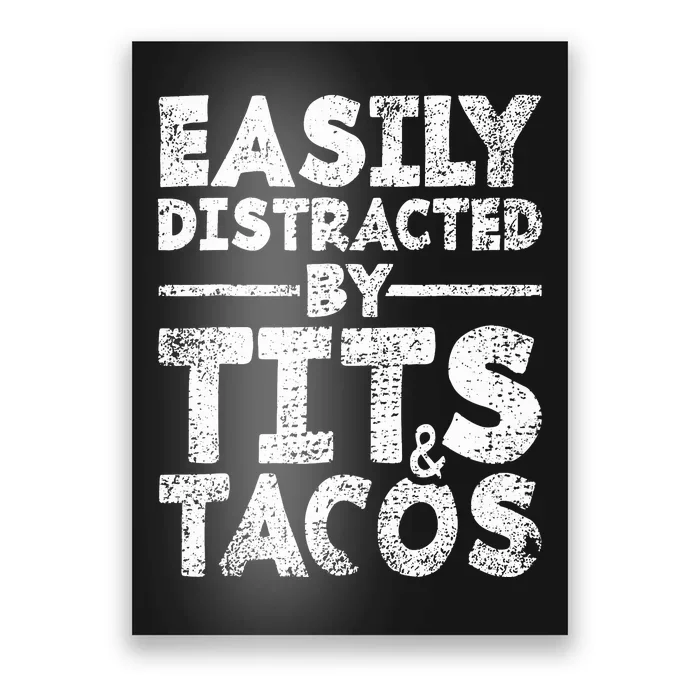 Funny Easily Distracted By Tits And Tacos Gift Adult Humor Gift Poster