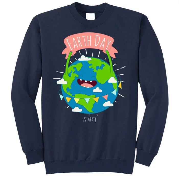 Funny Earth Day April 22 Tall Sweatshirt