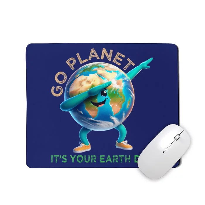 Funny Earth Day Go Planet ItS Your Earth Day 2024 Mousepad