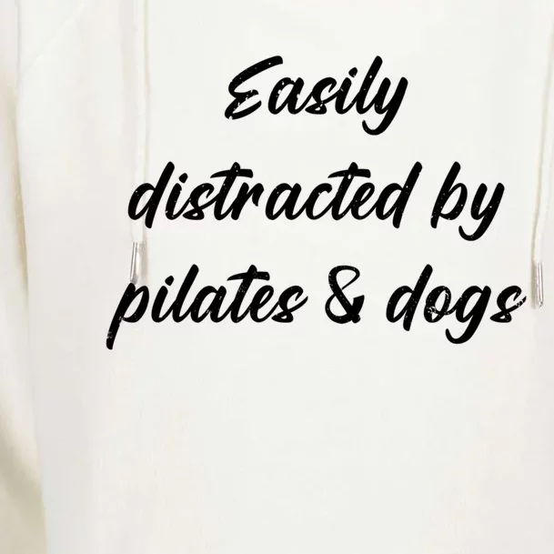 Funny Easily Distracted By Pilates And Dogs Owners Lovers Great Gift Womens Funnel Neck Pullover Hood