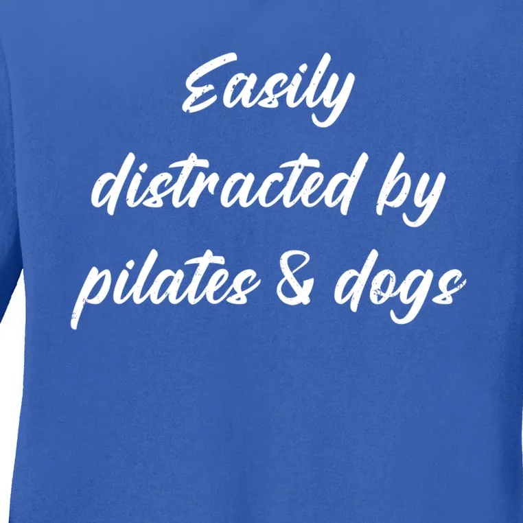 Funny Easily Distracted By Pilates And Dogs Owners Lovers Great Gift Ladies Long Sleeve Shirt