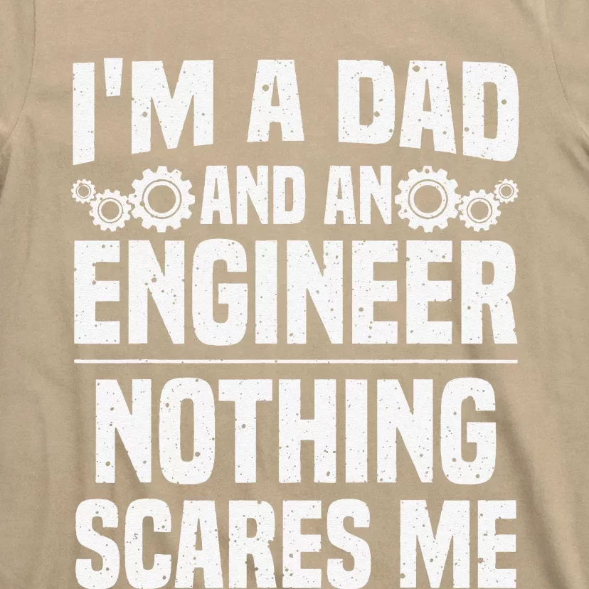 Funny Engineer Dad Art For Father Day Engineering Lovers Gift T-Shirt