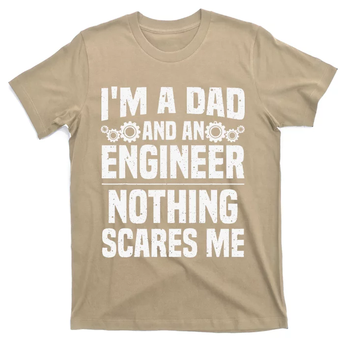 Funny Engineer Dad Art For Father Day Engineering Lovers Gift T-Shirt