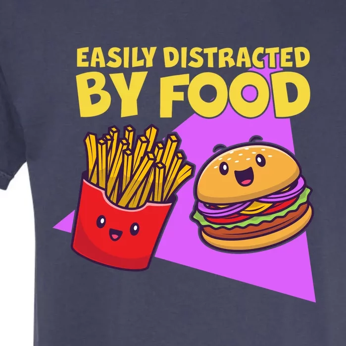 Funny Easily DIstracted By Food Cute Burger and Fries Garment-Dyed Heavyweight T-Shirt