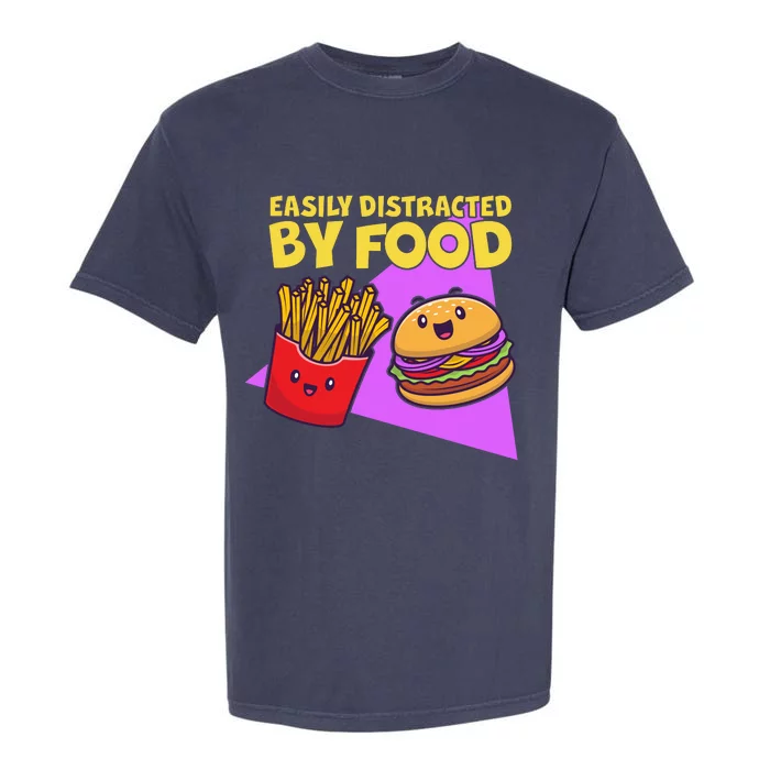 Funny Easily DIstracted By Food Cute Burger and Fries Garment-Dyed Heavyweight T-Shirt