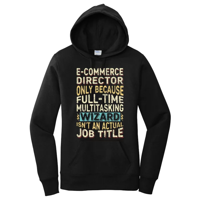 Funny Ecommerce Director Multitasking Wizard Quote Women's Pullover Hoodie