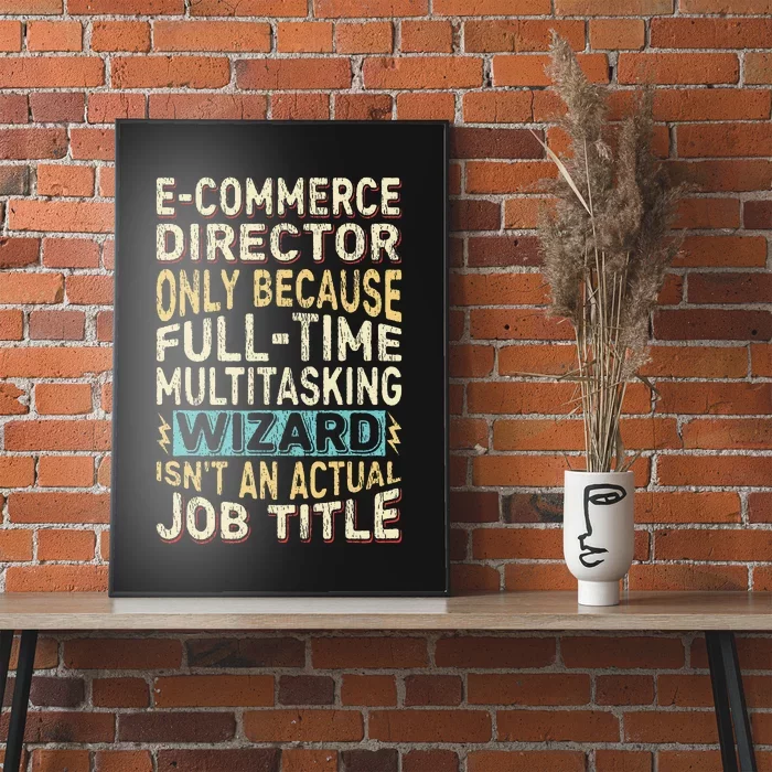 Funny Ecommerce Director Multitasking Wizard Quote Poster