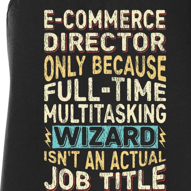 Funny Ecommerce Director Multitasking Wizard Quote Women's Racerback Tank