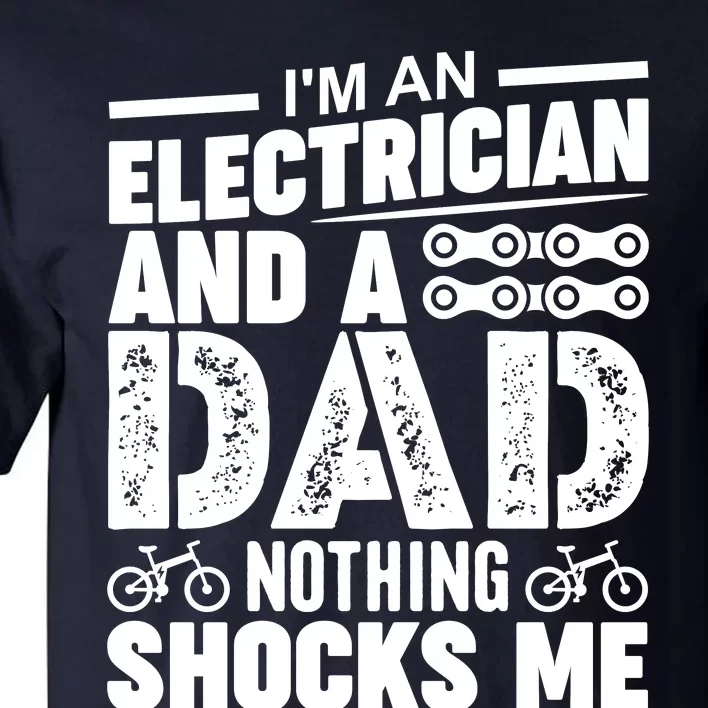 Funny Electrician Dad Nothing Shocks Me Tall T-Shirt