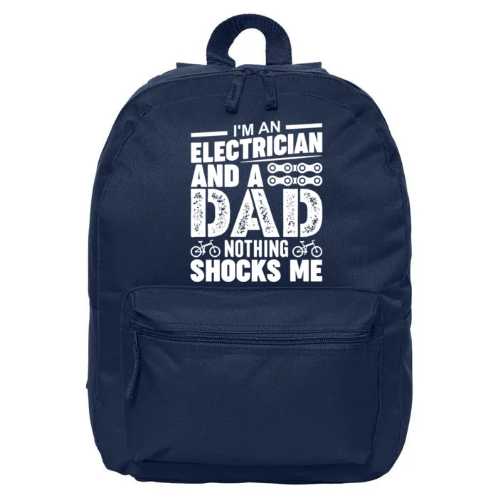 Funny Electrician Dad Nothing Shocks Me 16 in Basic Backpack