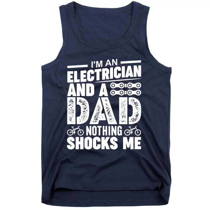 Funny Electrician Dad Nothing Shocks Me Tank Top