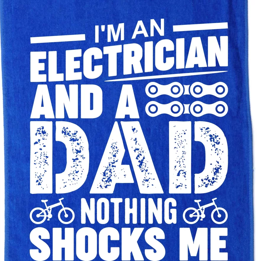 Funny Electrician Dad Nothing Shocks Me Platinum Collection Golf Towel