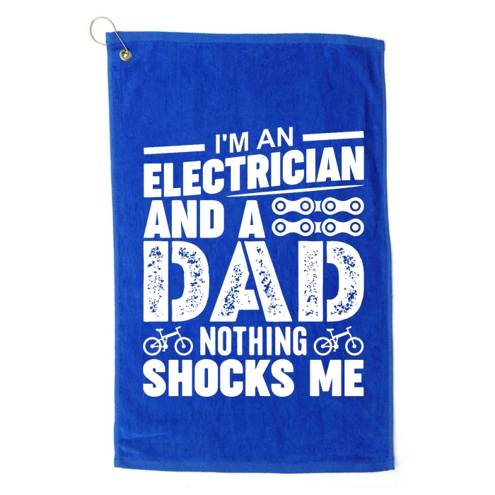 Funny Electrician Dad Nothing Shocks Me Platinum Collection Golf Towel