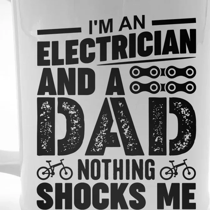 Funny Electrician Dad Nothing Shocks Me Front & Back Beer Stein