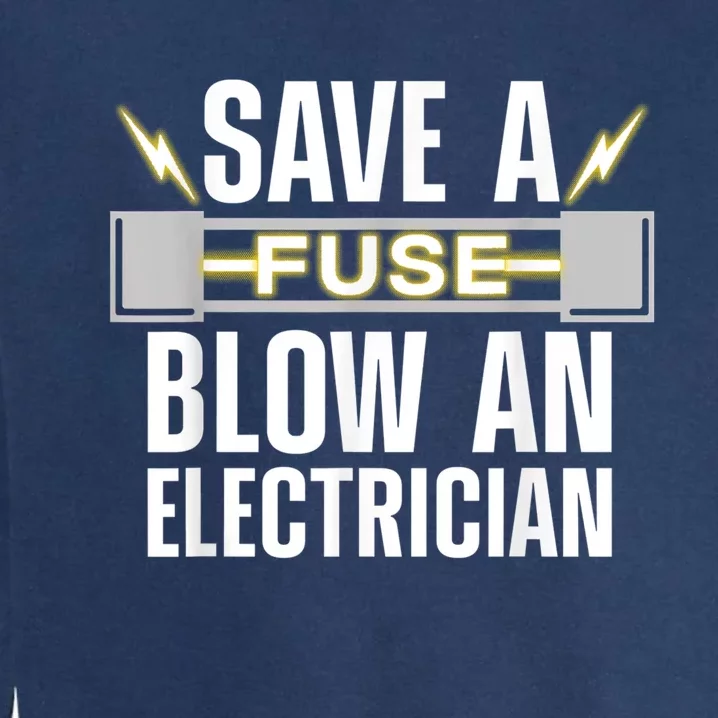 Funny Electrician Electrical Fuse Engineers Garment-Dyed Sweatshirt