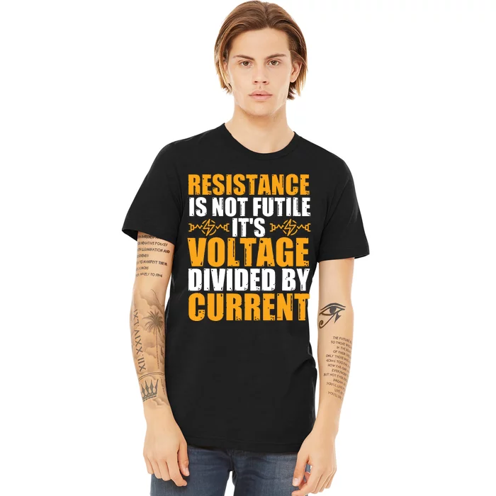 Funny Electrical Engineer Jokes Resistance Formula Premium T-Shirt