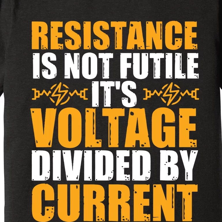 Funny Electrical Engineer Jokes Resistance Formula Premium T-Shirt