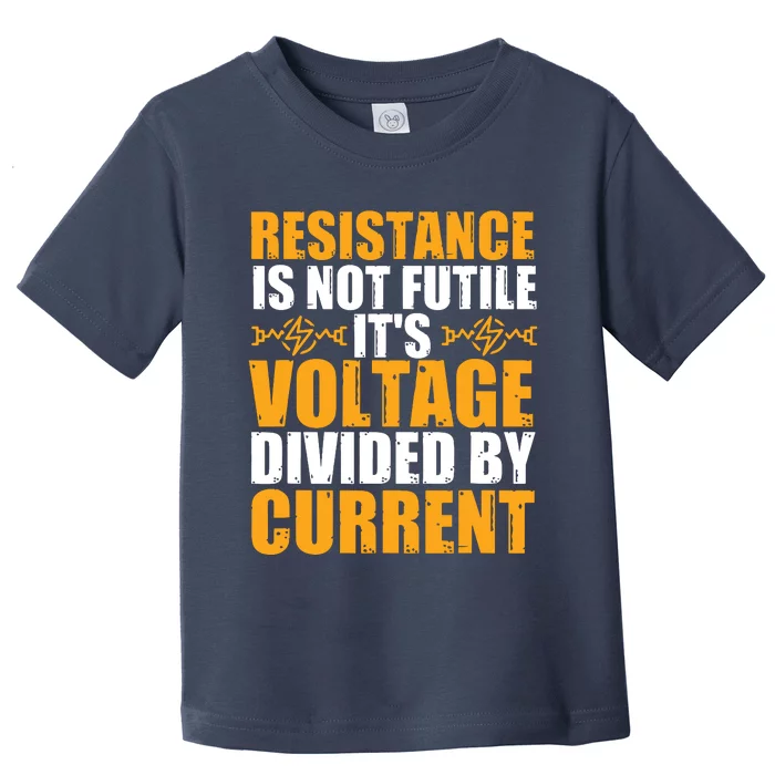 Funny Electrical Engineer Jokes Resistance Formula Toddler T-Shirt