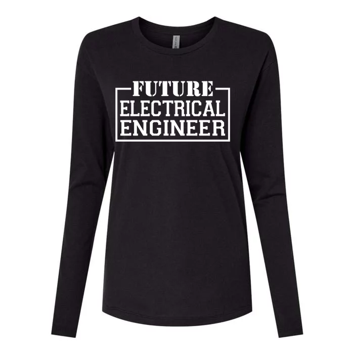 Future Electrical Engineer Funny Electrical Technological Gift Womens Cotton Relaxed Long Sleeve T-Shirt