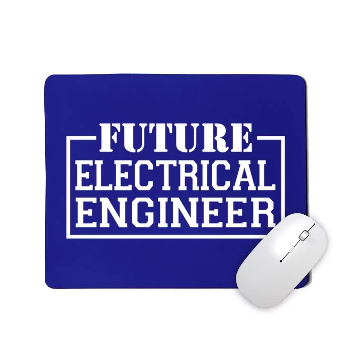 Future Electrical Engineer Funny Electrical Technological Gift Mousepad