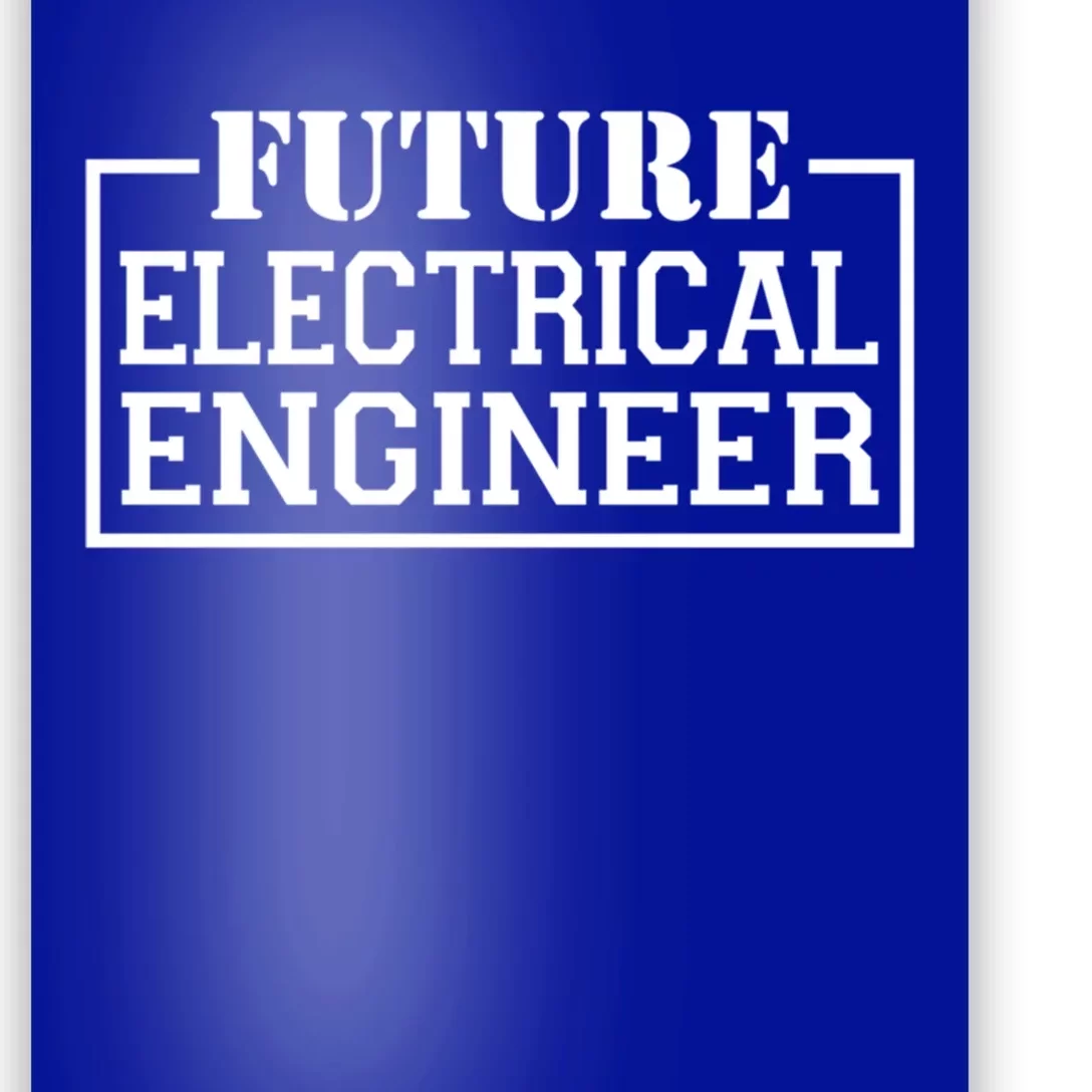 Future Electrical Engineer Funny Electrical Technological Gift Poster