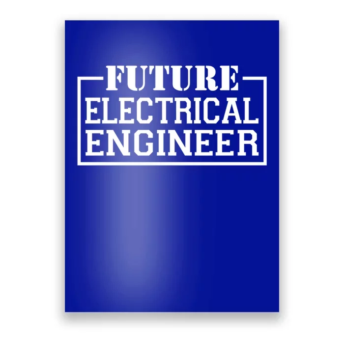 Future Electrical Engineer Funny Electrical Technological Gift Poster