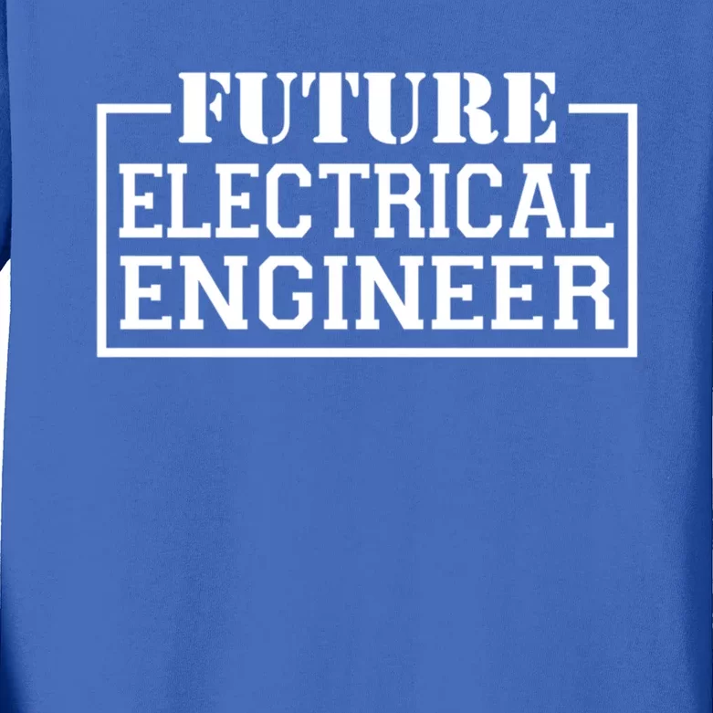 Future Electrical Engineer Funny Electrical Technological Gift Kids Long Sleeve Shirt