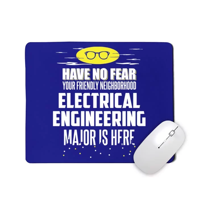 Funny Electrical Engineering Major Design Have No Fear Meaningful Gift Mousepad