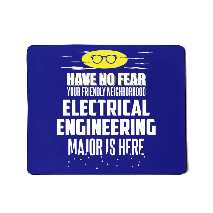 Funny Electrical Engineering Major Design Have No Fear Meaningful Gift Mousepad