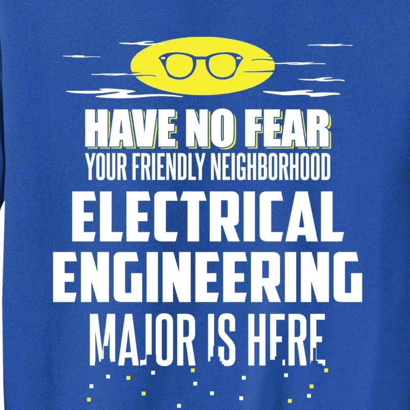 Funny Electrical Engineering Major Design Have No Fear Meaningful Gift Tall Sweatshirt