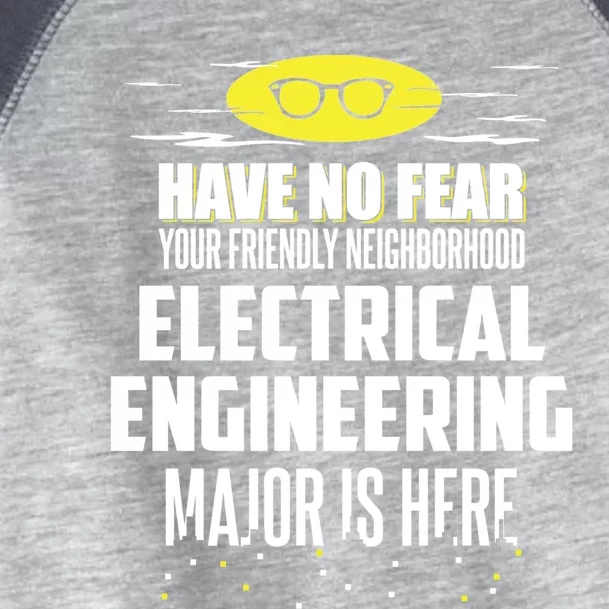 Funny Electrical Engineering Major Design Have No Fear Meaningful Gift Toddler Fine Jersey T-Shirt