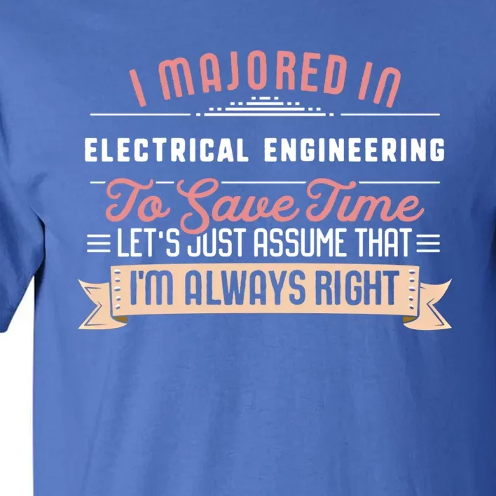 Funny Electrical Engineering Major Studengift Graduation Gift Tall T-Shirt