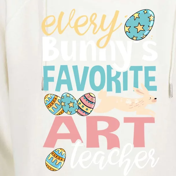 Funny Easter Every Bunny's Favorite Art Teacher Great Gift Womens Funnel Neck Pullover Hood