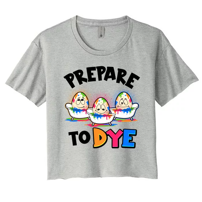 Funny Easter Eggs Prepare To Dye Women's Crop Top Tee