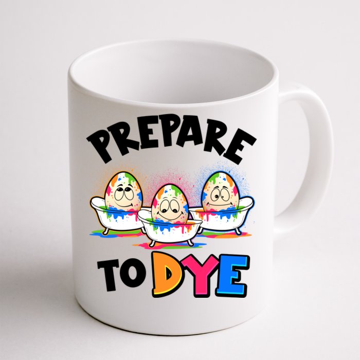 Funny Easter Eggs Prepare To Dye Front & Back Coffee Mug