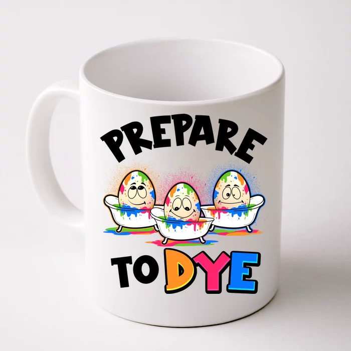 Funny Easter Eggs Prepare To Dye Front & Back Coffee Mug