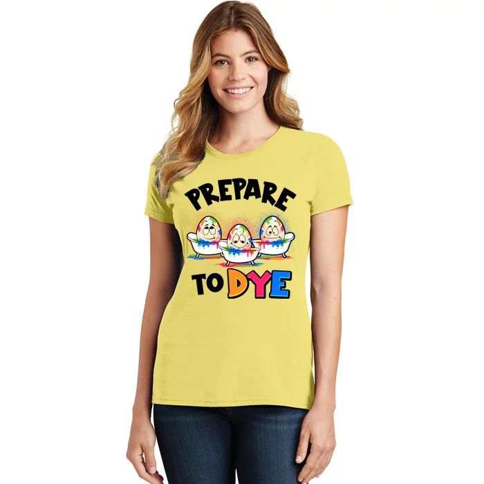 Funny Easter Eggs Prepare To Dye Women's T-Shirt