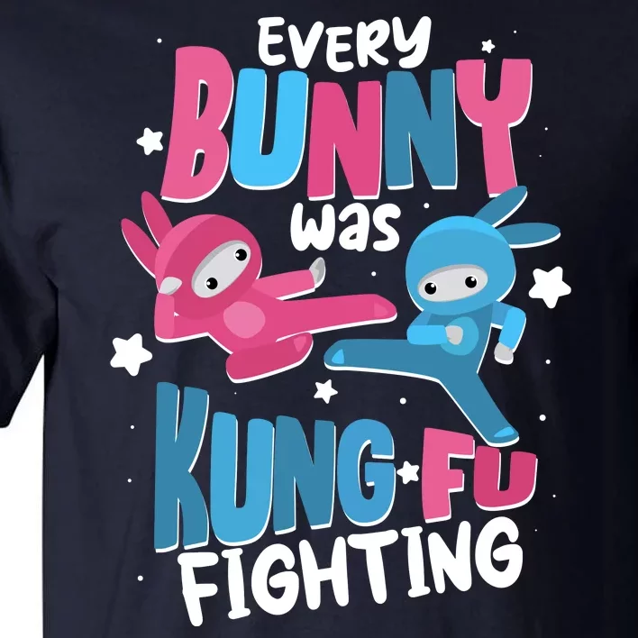 Funny Easter Every Bunny Was Kung Fu Fighting Tall T-Shirt