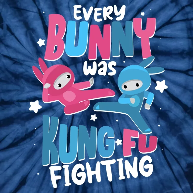 Funny Easter Every Bunny Was Kung Fu Fighting Tie-Dye T-Shirt