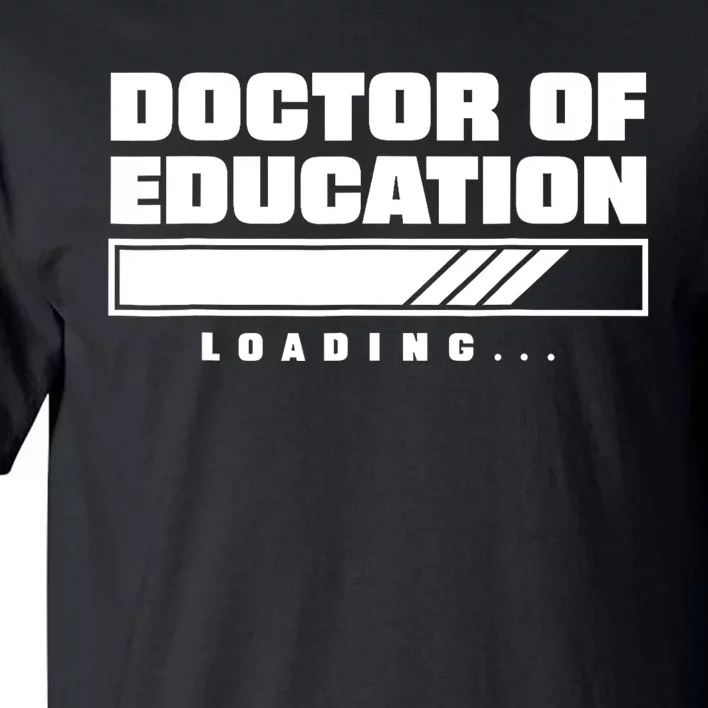 Future Edd Ed.D Loading Doctor Of Education Tall T-Shirt