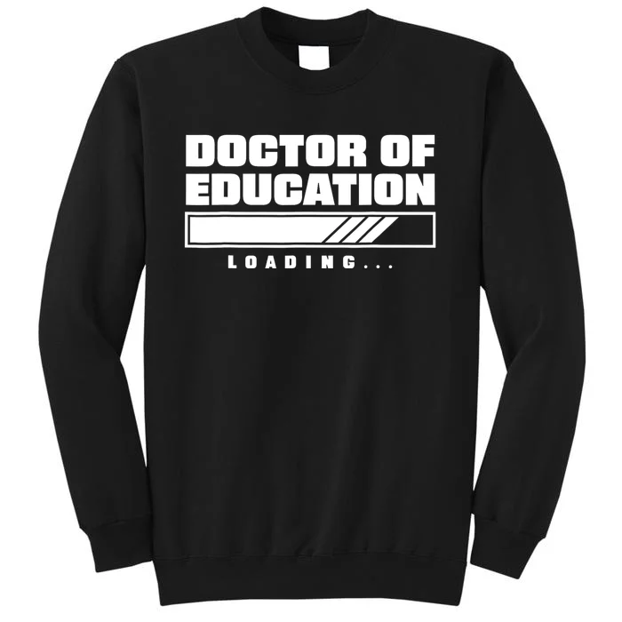 Future Edd Ed.D Loading Doctor Of Education Tall Sweatshirt