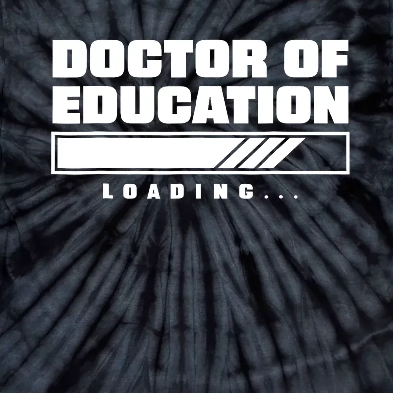 Future Edd Ed.D Loading Doctor Of Education Tie-Dye T-Shirt