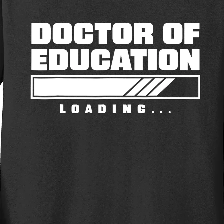 Future Edd Ed.D Loading Doctor Of Education Kids Long Sleeve Shirt