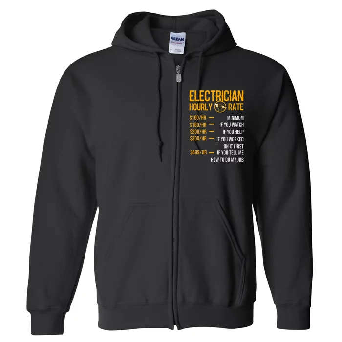 Funny Electrician Electrician Hourly Rate Electrician Full Zip Hoodie