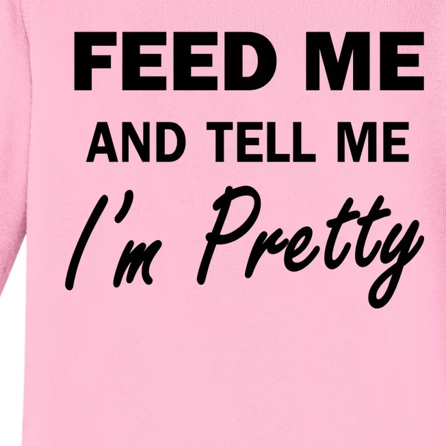 Feed Me And Tell Me I'm Pretty Baby Long Sleeve Bodysuit